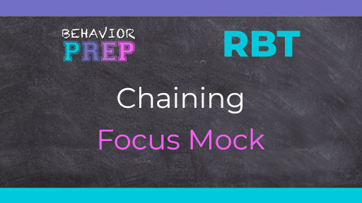 RBT Chaining Focus Mock