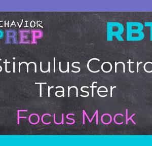 rbt stimulus control transfer focus mock